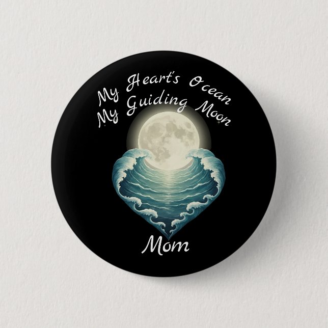 Ocean Heart Guiding Moon Mom 6 Cm Round Badge (Front)