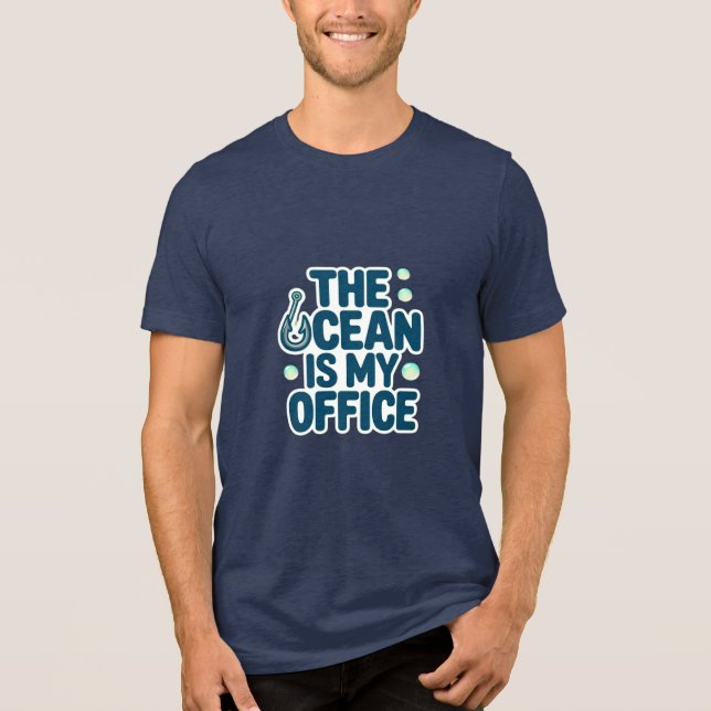 Ocean Is My Office Fisher Quote Bubbles Design Tri-Blend Shirt (Front)