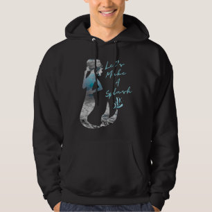 Ocean Mermaid Let's Make A Splash Hoodie