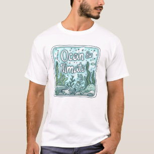 Oceans Day - Ocean & Climate Concept with Marine T-Shirt