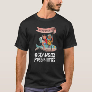 Oceans Of Possibilities Sea Animal Fish Summer Rea T-Shirt
