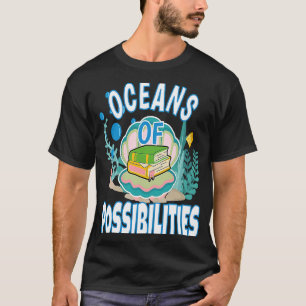 Oceans Of Possibilities Teacher And Students Summe T-Shirt