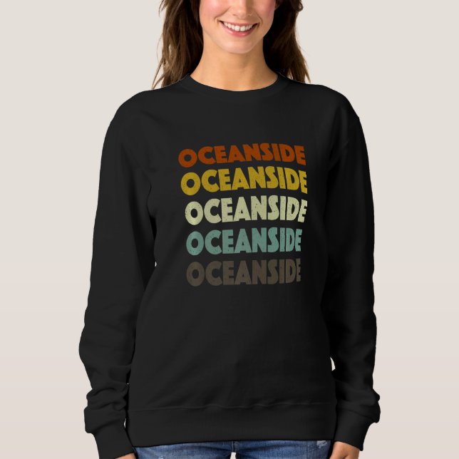 Oceanside California American Ca Usa Hometown Resi Sweatshirt (Front)