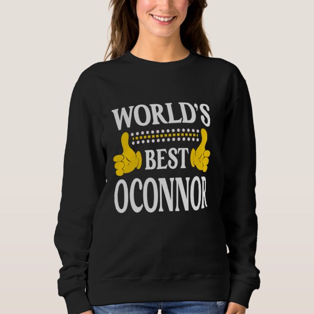 OConnor Surname Team Family Last Name World's Best Sweatshirt (Front)