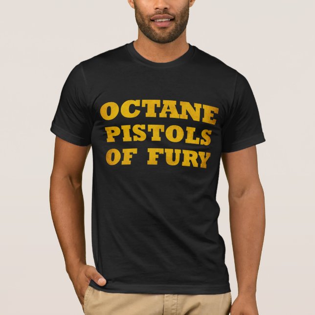Octane Pistols of Fury Title T-Shirt (Front)