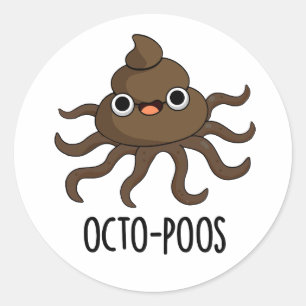 Octo-poos Funny Octopus Pun  Classic Round Sticker