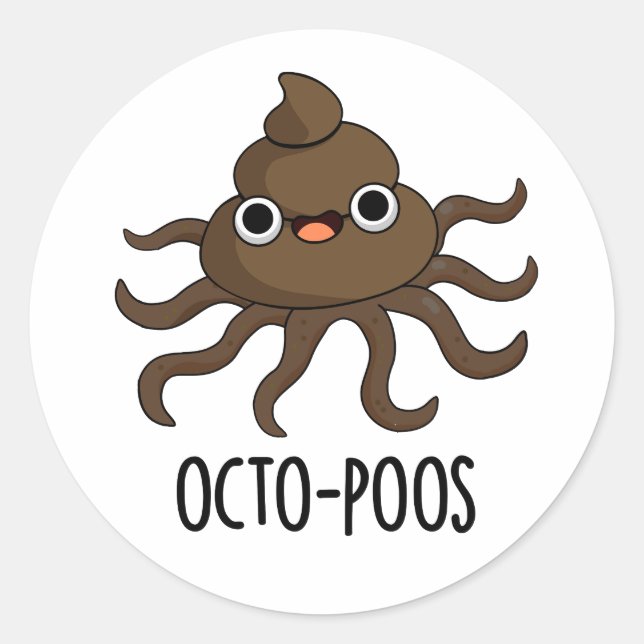 Octo-poos Funny Octopus Pun  Classic Round Sticker (Front)
