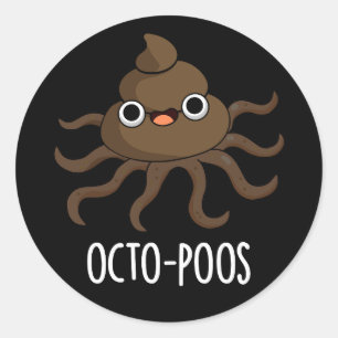 Octo-poos Funny Octopus Pun Dark BG Classic Round Sticker