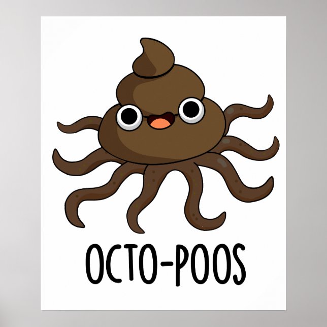 Octo-poos Funny Octopus Pun  Poster (Front)