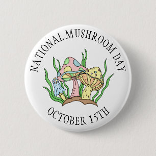October 15th is National Mushroom Day Food Holiday 6 Cm Round Badge