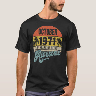 October 1971 51 Years Of Being Awesome 51st Birthd T-Shirt