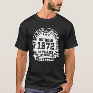 October 1972 50th Birthday  50 Years Of Being Perf T-Shirt