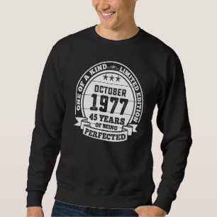 October 1977 45th Birthday 45 Years Of Being Perf Sweatshirt