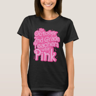 October 2nd Grade Teacher Wear Pink Breast Cancer T-Shirt