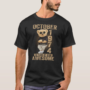 October 50th Birthday Men Women 1974 Awesome Teddy T-Shirt