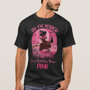 October Bad Witch Wear Pink Breast Cancer Hallowee T-Shirt