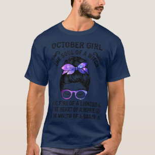 October Girl The Soul Of A Witch The Fire Of A Lio T-Shirt