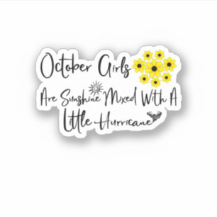 October Girls Are Sunshine Mixed With A Little