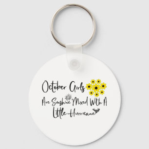 October Girls Are Sunshine Mixed With A Little Key Ring