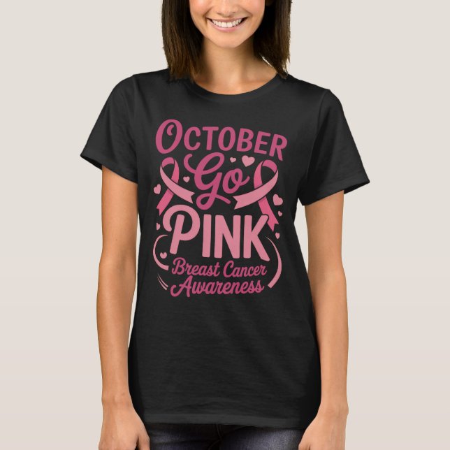 October Go Pink Breast Cancer Awareness Month Gra T-Shirt (Front)