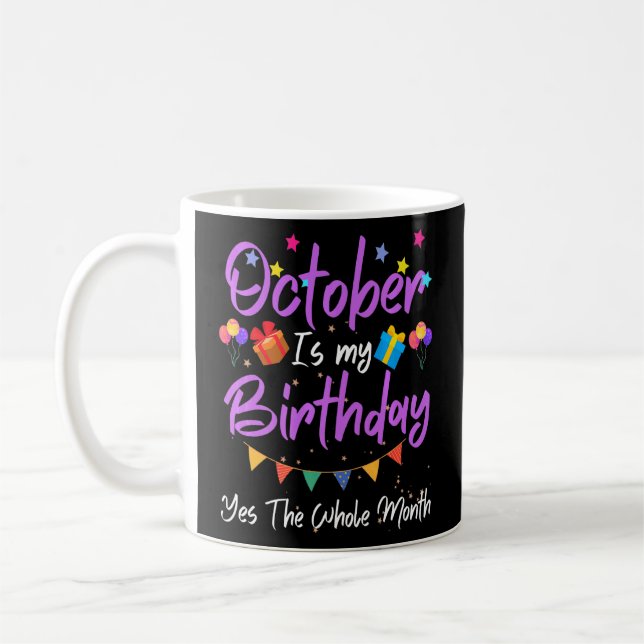 October Is My Birthday MonthYes The Whole Month  G Coffee Mug (Left)