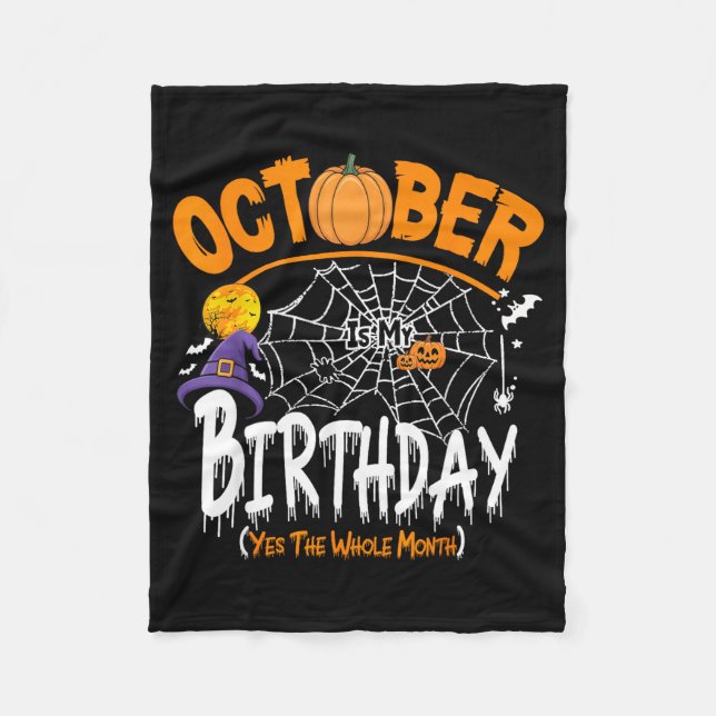 October Is My Birthday Yes The Whole Month Funny H Fleece Blanket (Front)