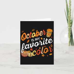 October Is My Favorite Color Fall Leaves Autumn Th Card