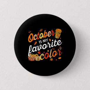 October Is My Favourite Colour Fall Leaves Autumn 6 Cm Round Badge