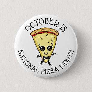 October is National Pizza Month  6 Cm Round Badge