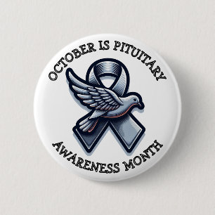 October is Pituitary Awareness Month 6 Cm Round Badge