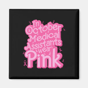 October Medical Istant Wear Pink Cma Breast Cancer Magnet