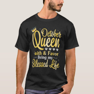 October Queen Faith & Favour Living My Blessed Lif T-Shirt