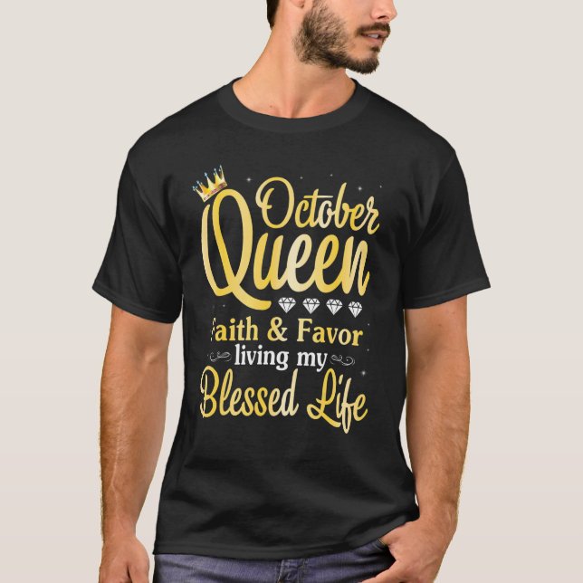 October Queen Faith & Favour Living My Blessed Lif T-Shirt (Front)