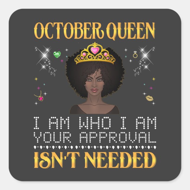 october queen i'm who i'm your apprpval isn't need square sticker (Front)