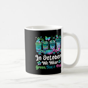 October We Wear Green Teal Pink Mbc Awareness Coff Coffee Mug