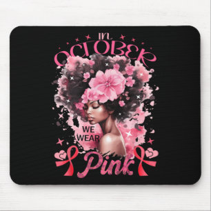 October We Wear Pink Black Afro Women Breast Cance Mouse Pad