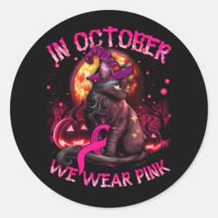 October We Wear Pink Black Cat Witch Breast Cancer Classic Round Sticker