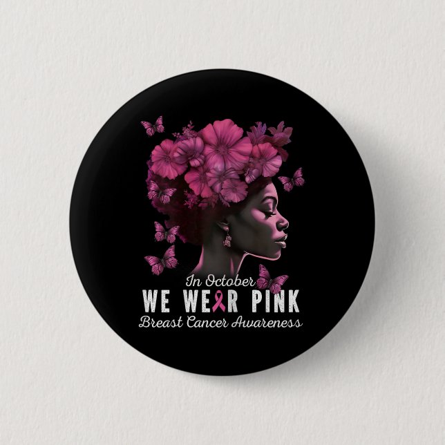 October We Wear Pink Black Woman Breast Cancer Awa 6 Cm Round Badge (Front)