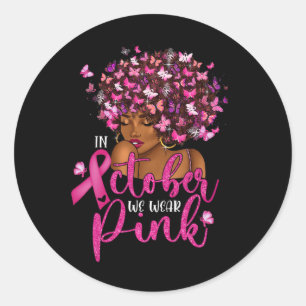 October We Wear Pink Black Woman Breast Cancer Awa Classic Round Sticker