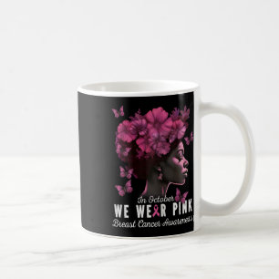 October We Wear Pink Black Woman Breast Cancer Awa Coffee Mug