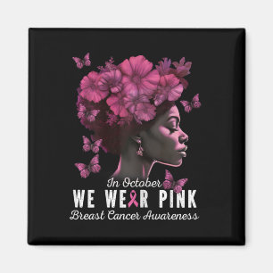 October We Wear Pink Black Woman Breast Cancer Awa Magnet