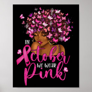 October We Wear Pink Black Woman Breast Cancer Awa Poster