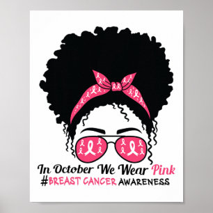 October We Wear Pink Black Woman Breast Cancer Awa Poster