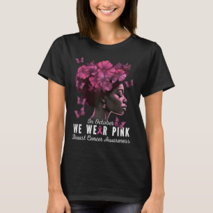 October We Wear Pink Black Woman Breast Cancer Awa T-Shirt