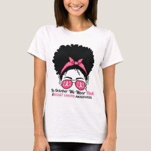 October We Wear Pink Black Woman Breast Cancer Awa T-Shirt