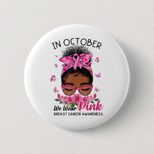 October We Wear Pink Black Women Messy Bun Breast 6 Cm Round Badge