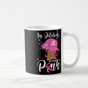 October We Wear Pink Breast Cancer Awareness Black Coffee Mug