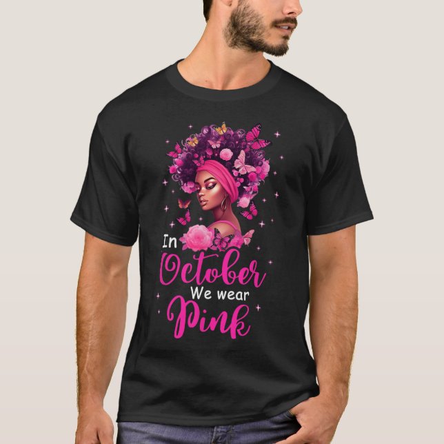 October We Wear Pink Breast Cancer Awareness Black T-Shirt (Front)