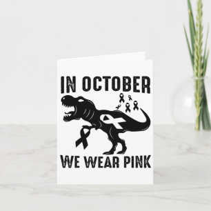 October We Wear Pink Breast Cancer Awareness Dinos Card