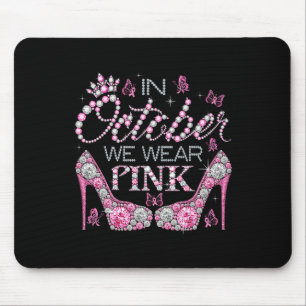 October We Wear Pink Breast Cancer Awareness High  Mouse Pad
